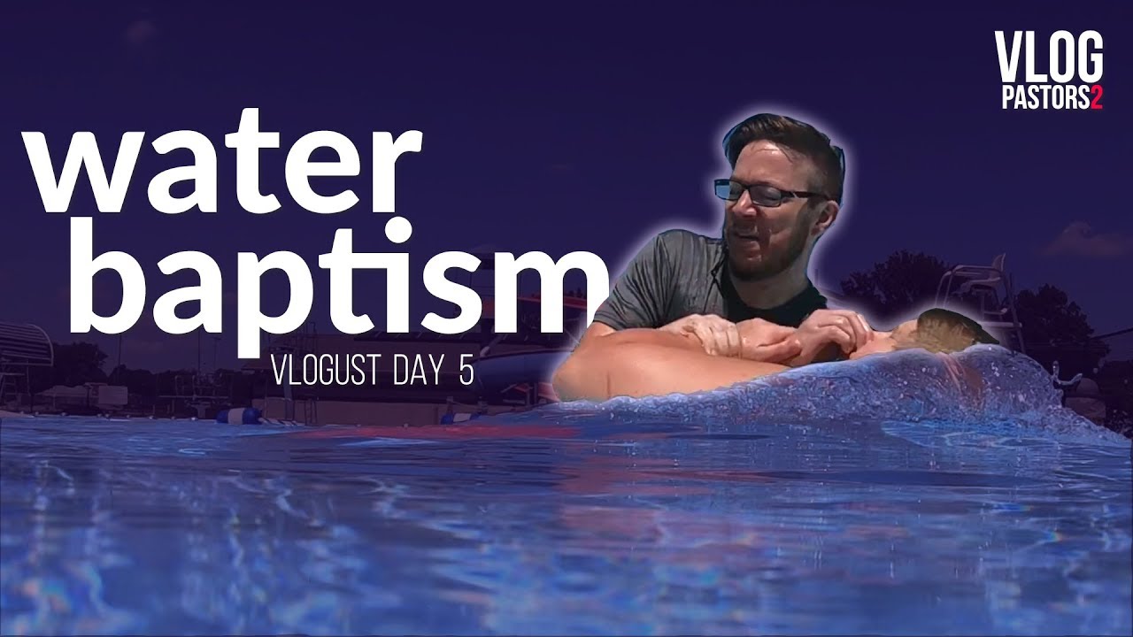 Church Water Baptisms VLOGust Day 5 YouTube