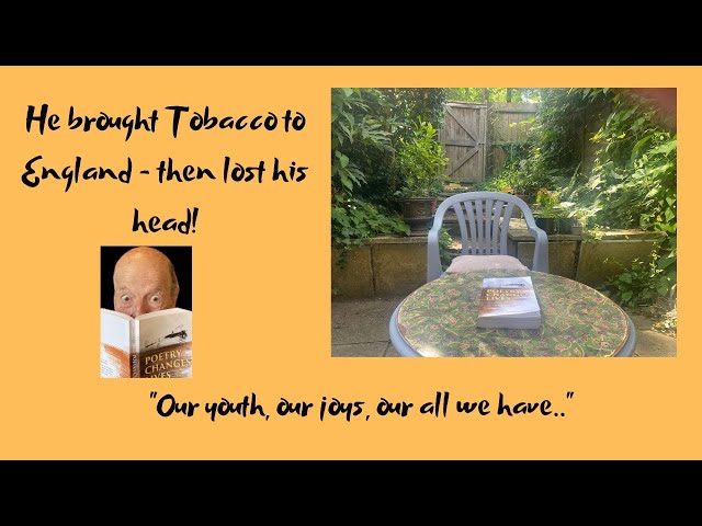 when was tobacco introduced to england Sir Walter Raleigh Introduces Tobacco to England | His Poem on Mortality:  'Even Such is Time'