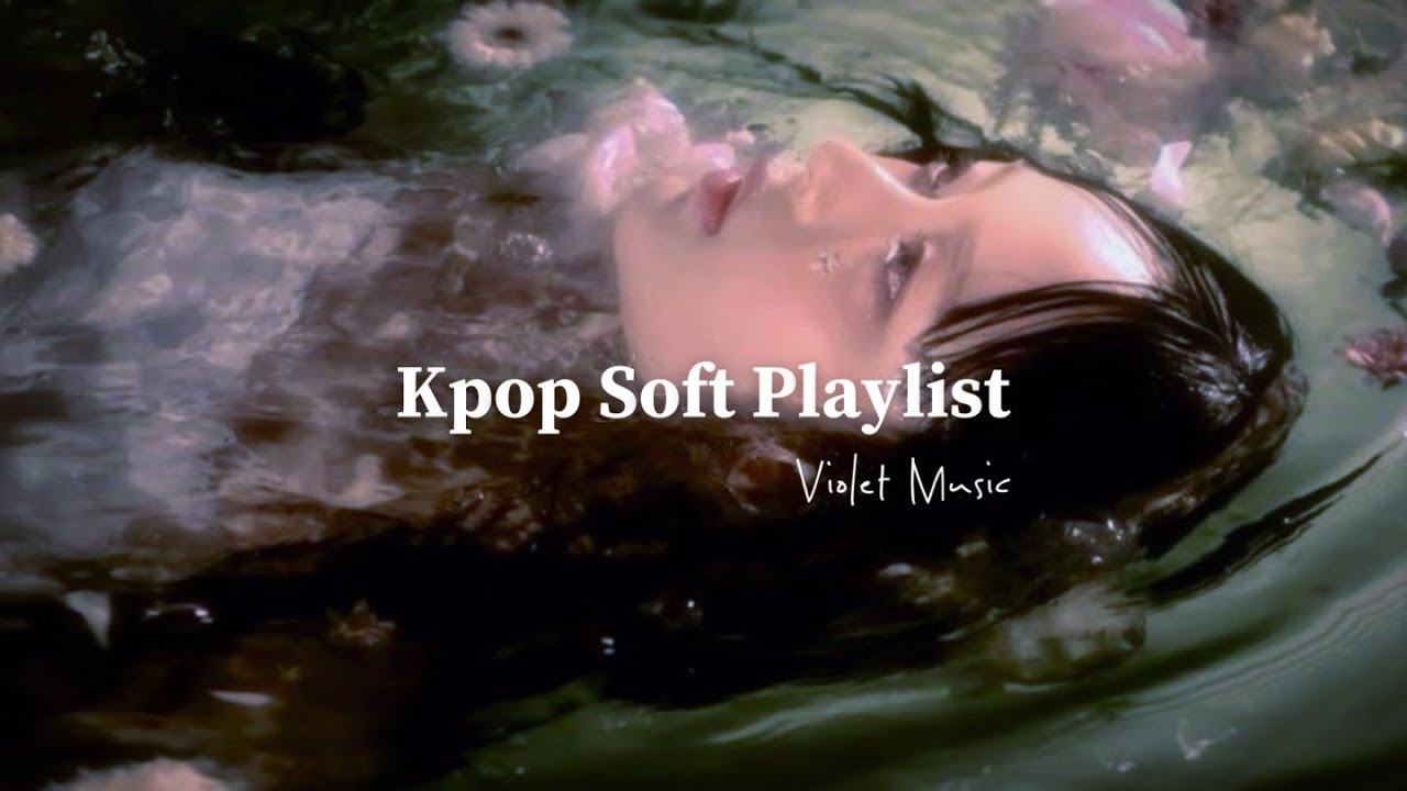 Kpop Soft Playlist｜IVE, LE SSERAFIM, NewJeans...