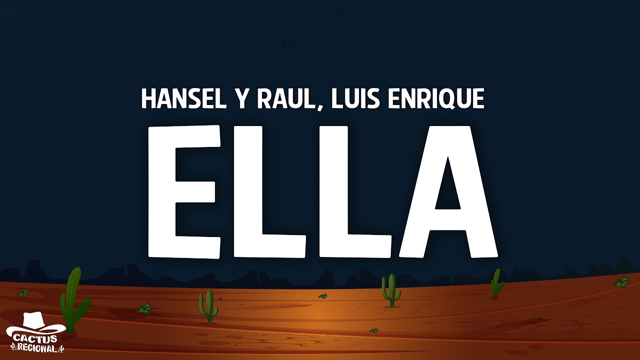 Ella - Hansel Y Raul, Luis Enrique (Letra/Lyrics)