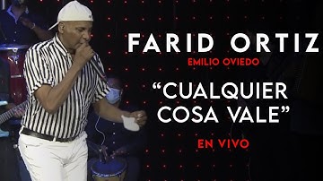 Farid Ortiz - Cualquier Cosa Vale + Emilio Oviedo (Concierto Virtual)