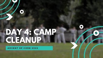 Advent of code 2022 day 4: Camp Cleanup