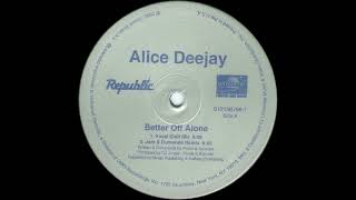 Alice Deejay - Better Off Alone (Vocal Dub Mix)