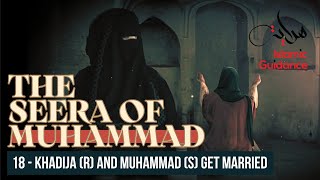 18 - Khadija (R) And Muhammad (S) Get Married (Seerah Of Muhammad S)