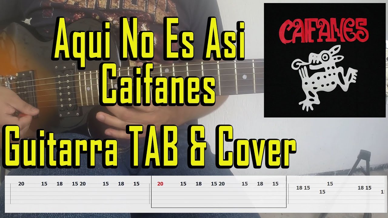 Aqui No Es Asi Caifanes (Cover De Guitarra Con Tab) YouTube Aqui No Es Asi Caifanes (Cover De Guitarra Con Tab) YouTube