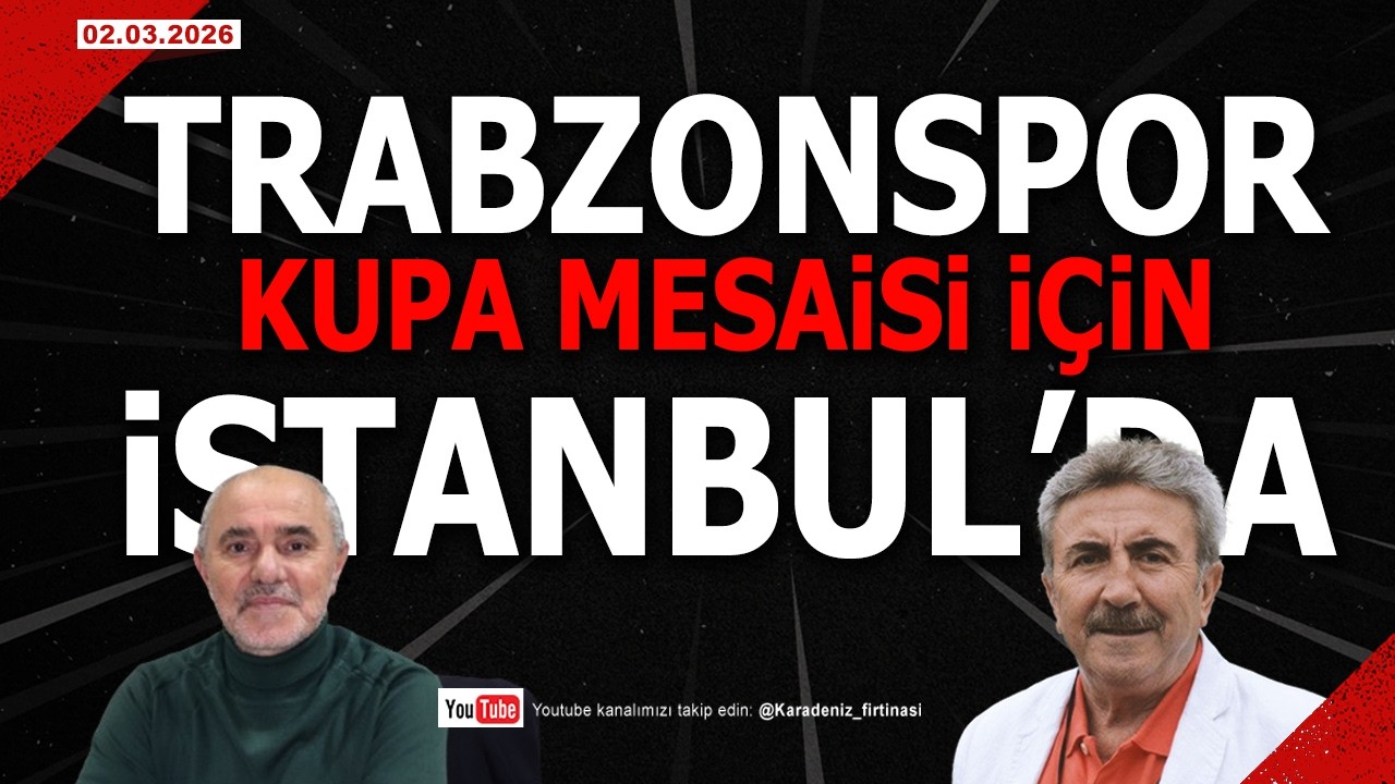 🔴🔵KARADENİZ FIRTINASI | TRABZONSPOR KUPA MESAİSİNDE | 02.03.2025 #trabzonspor