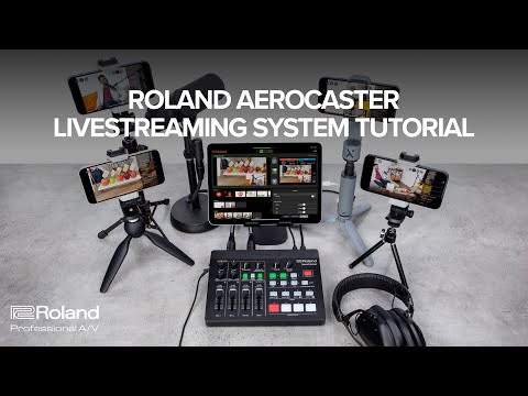 Roland AeroCaster Livestreaming System Tutorial
