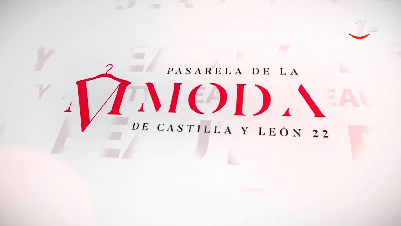 Especial Pasarela de la Moda de Castilla y León 2022