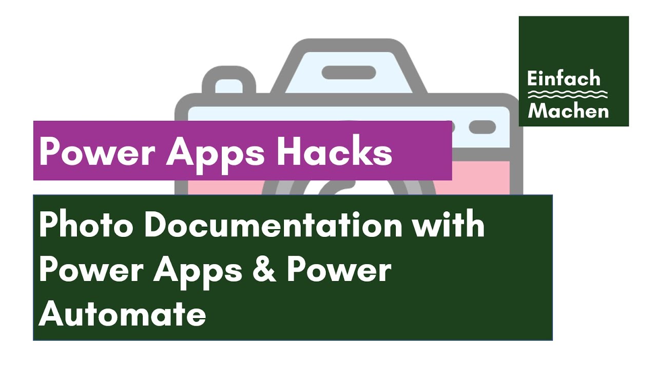 Power Apps Hacks | Photo Documentation with Power Apps & Power Automate