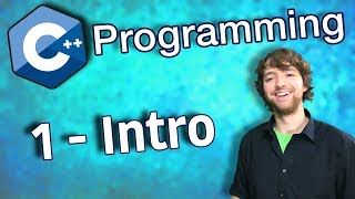 C++ Programming Tutorial 1 - Intro to C++
