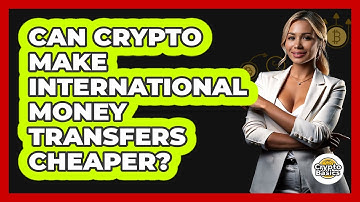 Can Crypto Make International Money Transfers Cheaper? - CryptoBasics360.com