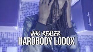 HardBody Lodox - Who Realer (Official Video)