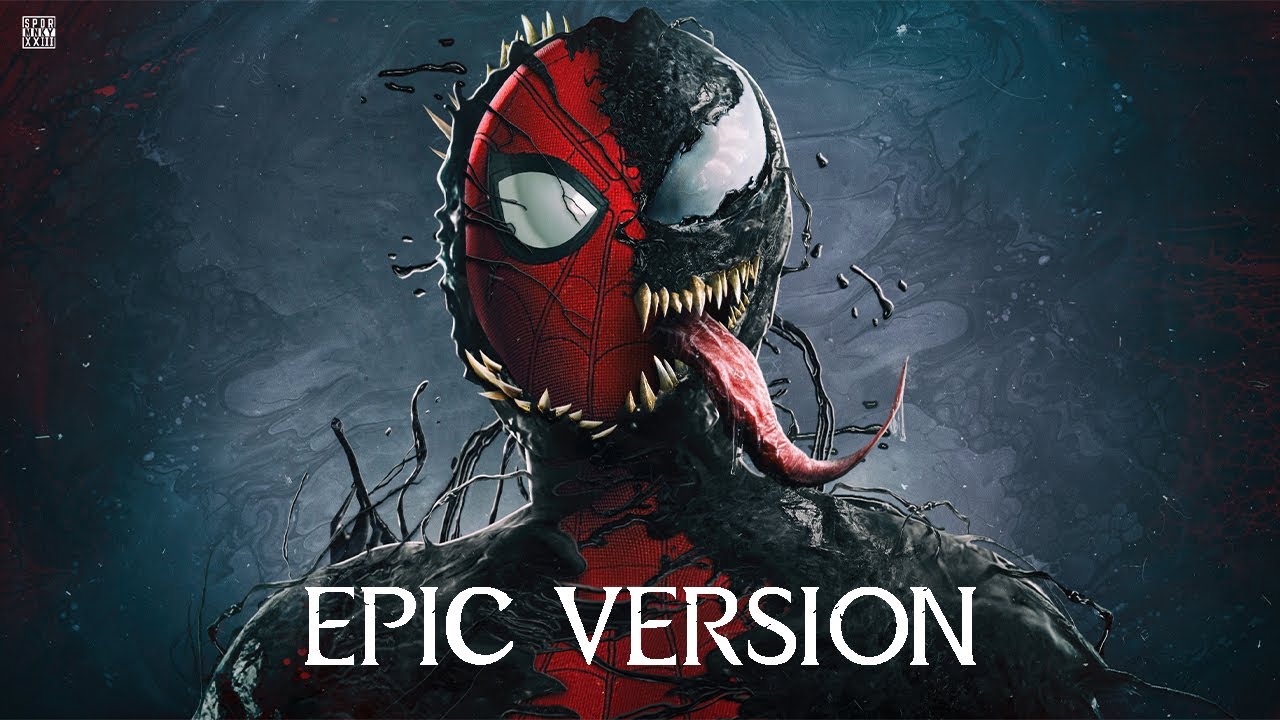 Spider Man VENOM Theme  EPIC VERSION Venom 2018 x Spider Man 3