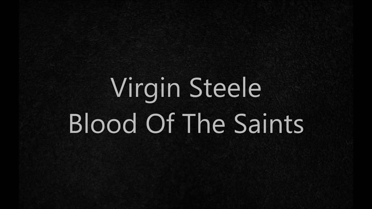 Virgin Steele - Blood Of The Saints (lyrics)