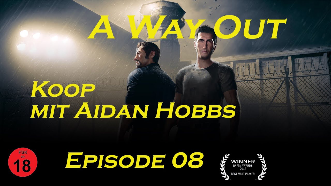 A Way Out - Episode 8 - Deutsches Koop Gameplay mit Aidan Hobbs