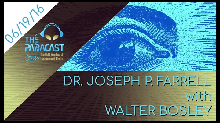 The Paracast: June 19, 2016  Dr. Joseph P. Farrell...