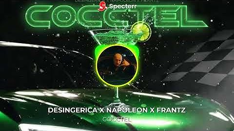 DESINGERICA X NAPOLEON X FRANTZ - COCCTEL (BASS BOOSTED)
