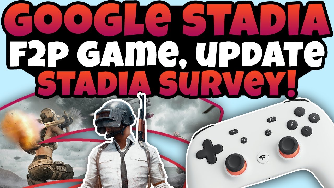 Stadia News - F2P Game, Stadia Wants YOUR Feedback, Game Updates & DLC