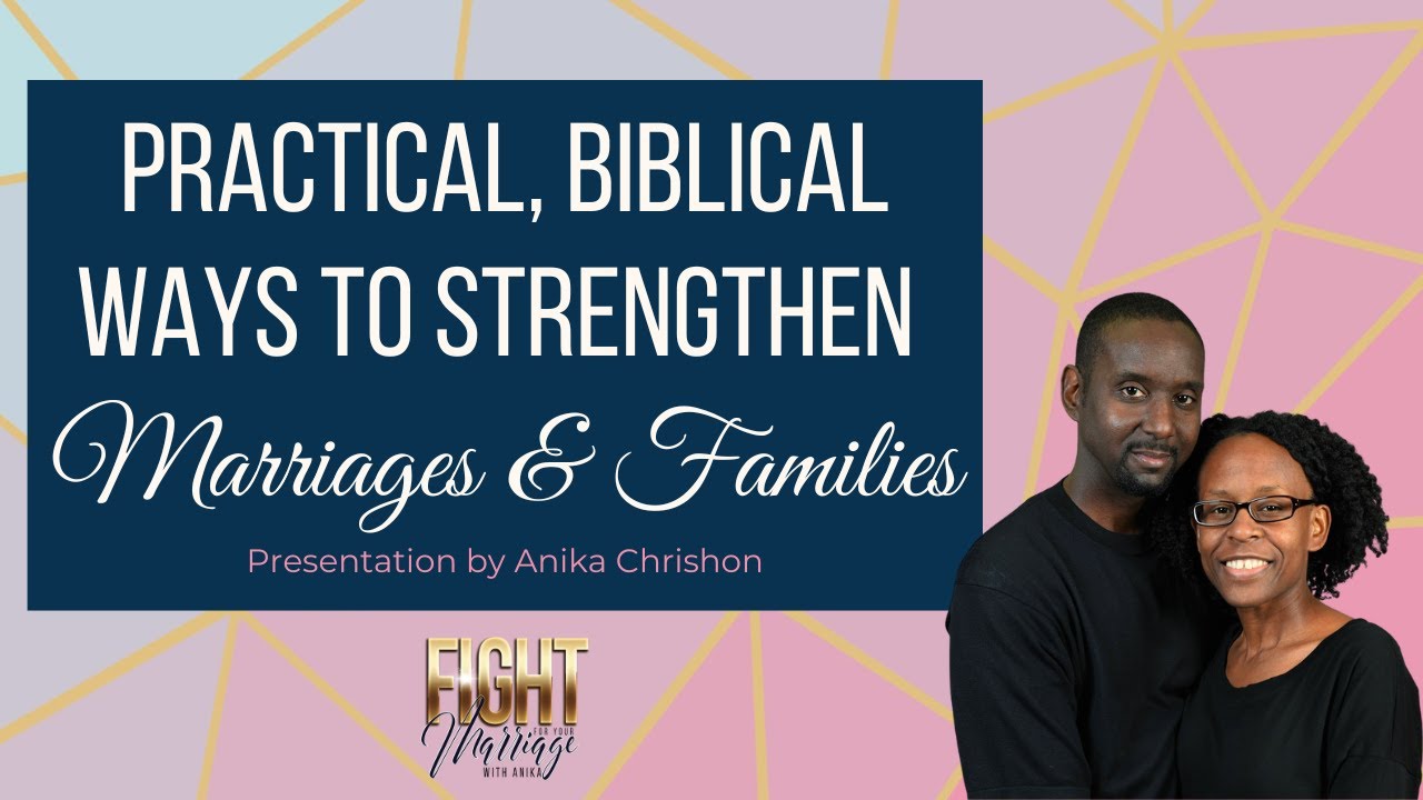 Practical, Biblical Ways to Strengthen Marriages & Families - YouTube