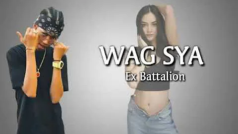 Wag sya by (ex battalion)