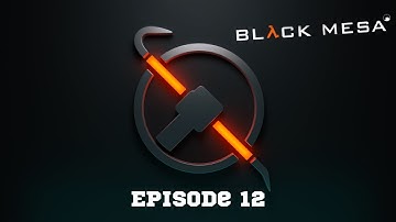 THROUGH FIELDS OF MINES | Black Mesa #12