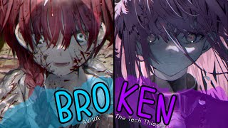 Nightcore » Broken [LV/SV]