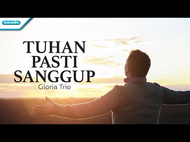 GLORIA TRIO - TUHAN PASTI SANGGUP