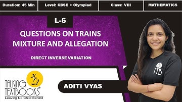 L-6 Mixture and Allegation | Chapter 12 Direct Inverse Variation Class 8 |  Aditi Vyas | TTB
