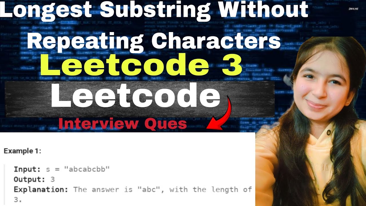 L3. Longest Substring Without Repeating Characters | 2 Pointers and ...