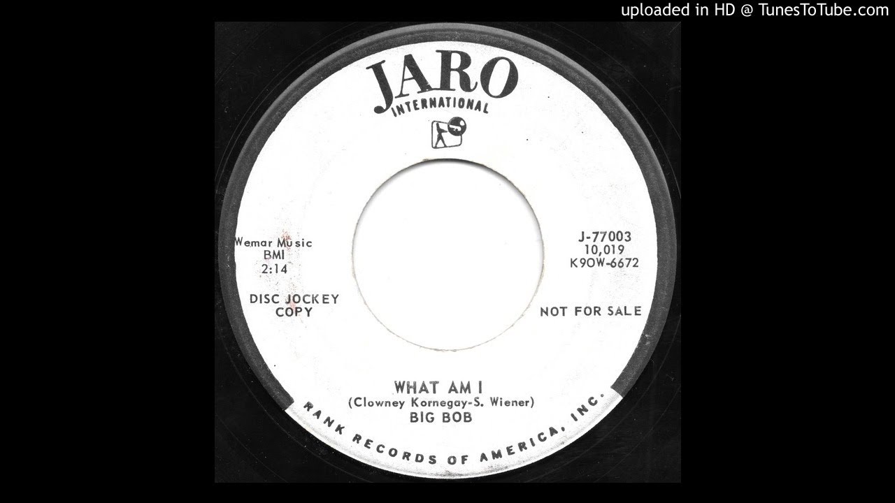 Big Bob What Am I YouTube