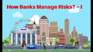 How Banks Manage Risk? ~ I