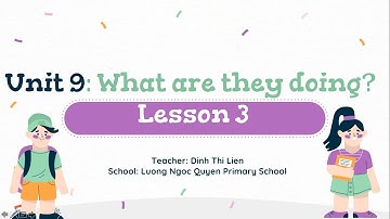 Tiếng Anh 4- Unit 9: What are they doing? Lesson 3
