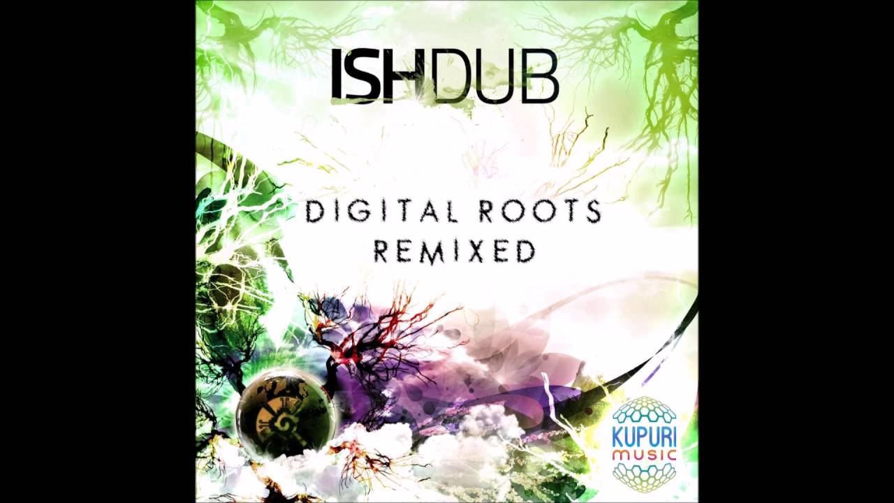 Ishdub - Digital Roots Remixed [Full EP]