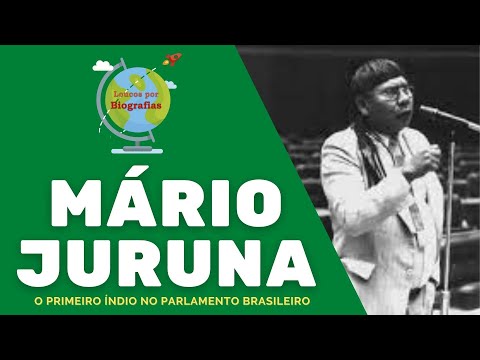Biografia de MARIO JURUNA - O Primeiro Índio no Parlamento Brasileiro - "Dia do Índio"