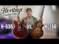 Heritage Guitars H-535 VS H-150