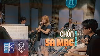CHỐN SA MẠC  | BKMC Live Session #6