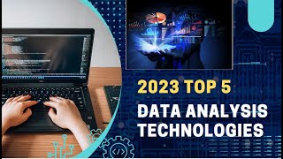 Top 5 data analysis technologies to learn in 2023 | Data analysis |