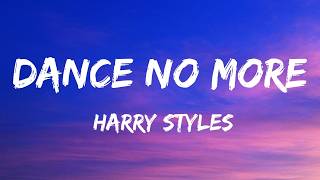 Harry Styles - Dance No More (Lyrics)