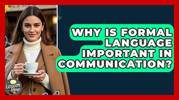 Why Is Formal Language Important In Communication? - Lexicon Lounge