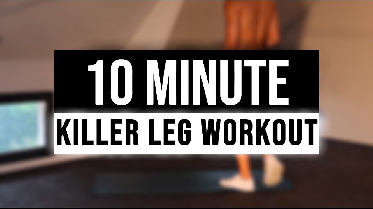 10 MINUTE KILLER LEG WORKOUT - BUILD STRENGTH FAST - NO EQUIPMENT - YouTube