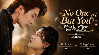 Download lagu No One But You When Love Turns Into Obsession | Chinese Drama in Hindi (2025)