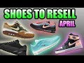 Most Hyped Sneaker Releases April 2019 | Sneakers To Resell April 2019