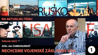 Nechceme vojenské základne na Slovensku  - Ján Čarnogurský