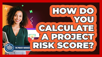 How Do You Calculate a Project Risk Score?