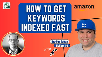 Amazon Indexing Tips with Bradley Sutton, Helium 10 | Get Keywords Indexed Fast