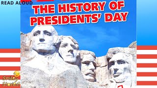 The History of Presidents' Day (History of Our Holidays)| Presidents' Day Read Aloud |Smiley Stories