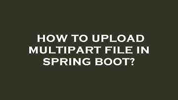 How to upload multipart file in spring boot?