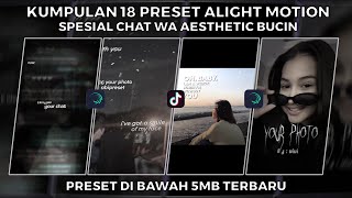 KUMPULAN 18 PRESET JJ ALIGHT MOTION CHAT WA AESTHETIC 🥀 BUCIN | PRESET DI BAWAH 5 MB