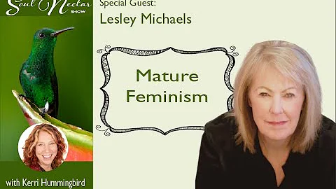 Mature Feminism with Lesley Michaels on Soul Necta...