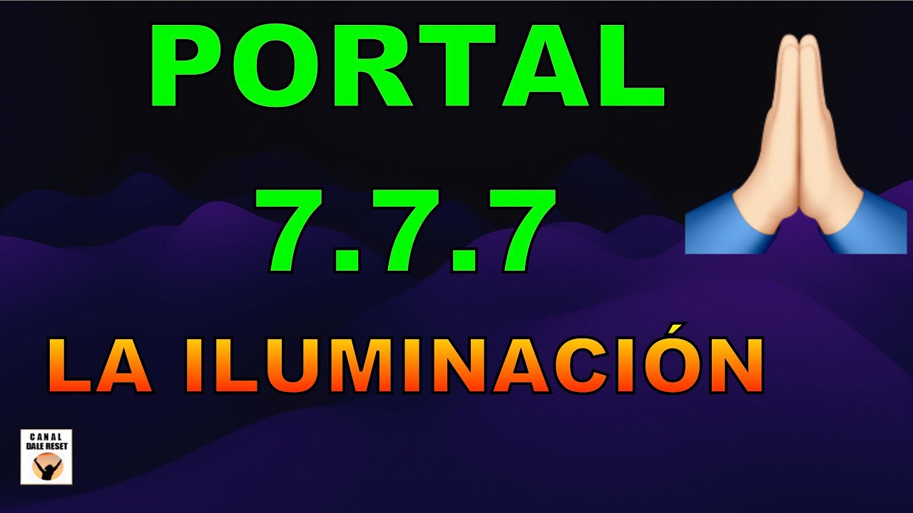 PORTAL 777 2023 EL DESPERTAR De La CONCIENCIA ENERGÍA SUPREMA La ...